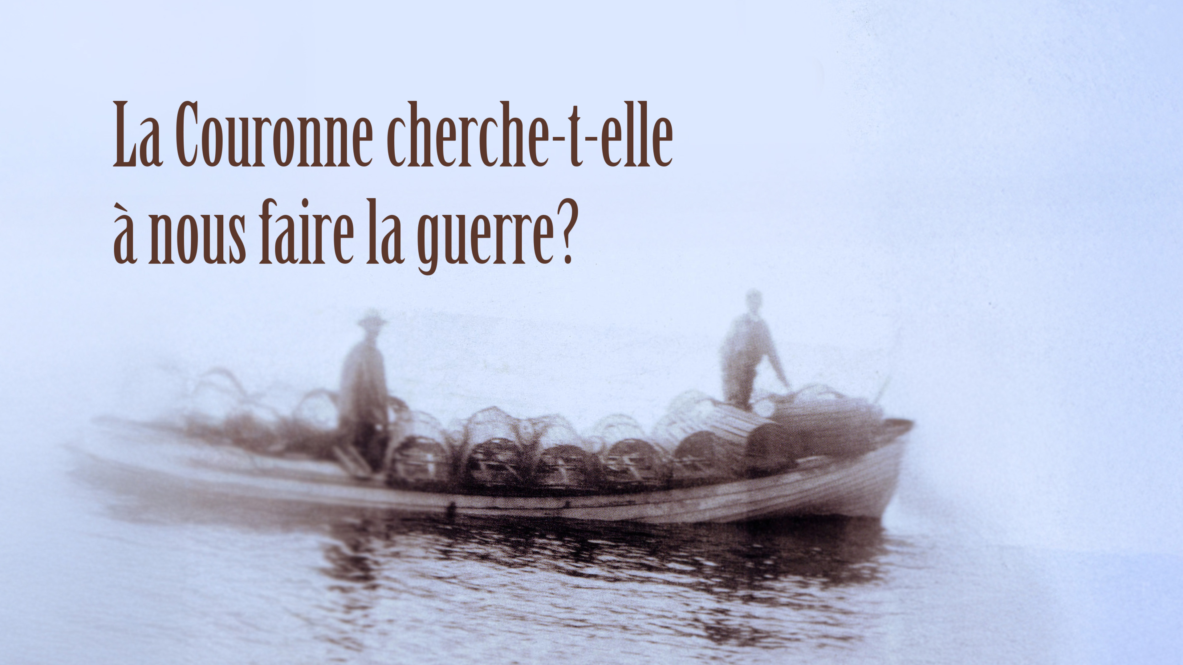 Image représentant la ressource: La Couronne cherche-t-elle à nous faire la guerre?